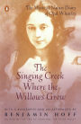 The Singing Creek Where the Willows Grow: The Mystical Nature Diary of Opal Whiteley