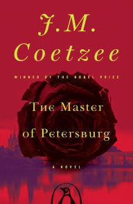 Title: The Master of Petersburg, Author: J. M. Coetzee