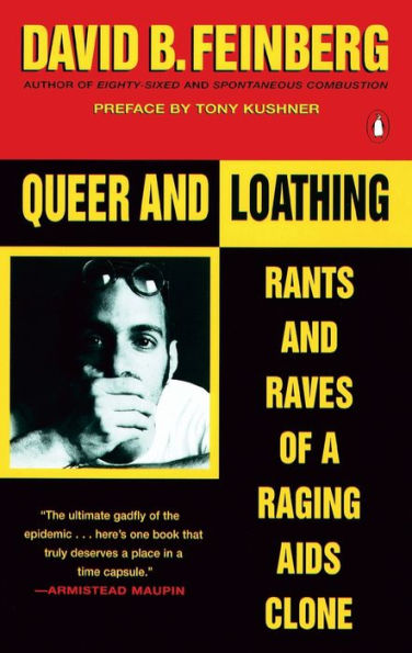 Queer and Loathing: Rants and Raves of a Raging AIDS Clone