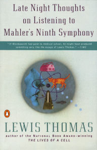 Title: Late Night Thoughts on Listening to Mahler's Ninth Symphony, Author: Lewis Thomas