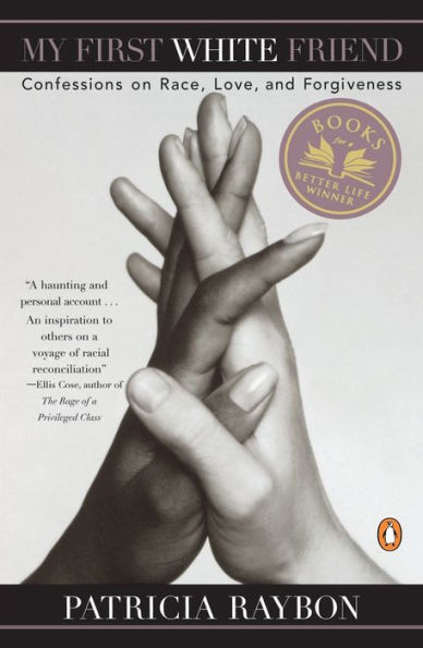 My First White Friend: Confessions on Race, Love and Forgiveness