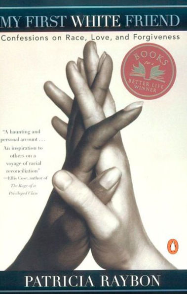 My First White Friend: Confessions on Race, Love and Forgiveness