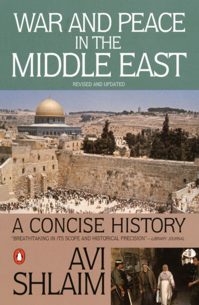 War and Peace in the Middle East: A Concise History, Revised and Updated