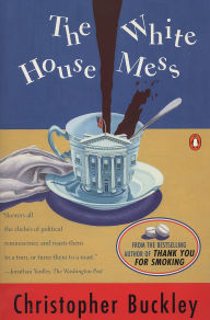 Title: The White House Mess, Author: Christopher Buckley