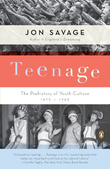 Teenage: The Prehistory of Youth Culture: 1875-1945