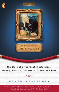 Title: The Portrait of Dr. Gachet: Story Van Gogh's Last Portrait Modernism Money polits Collectors Dealers Taste G, Author: Cynthia Saltzman