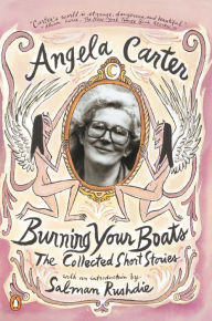 Title: Burning Your Boats: The Collected Short Stories, Author: Angela Carter