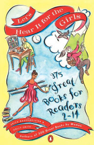 Title: Let's Hear It for the Girls: 375 Great Books for Readers 2-14, Author: Erica Bauermeister