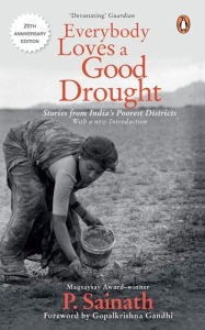 Title: Everybody Loves a Good Drought, Author: Sainath P.