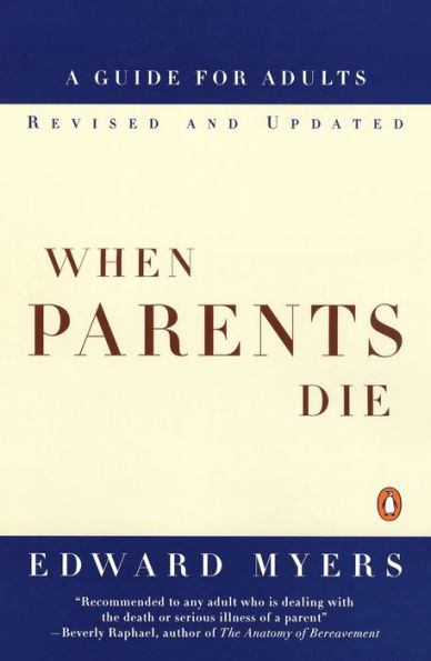 When Parents Die: A Guide for Adults