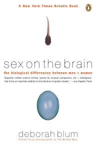 Title: Sex on the Brain: The Biological Differences Between Men and Women, Author: Deborah Blum