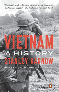 Title: Vietnam: A History, Author: Stanley Karnow