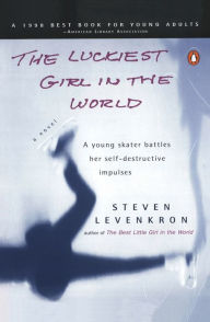 Title: The Luckiest Girl in the World, Author: Steven Levenkron