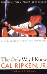 Title: The Only Way I Know, Author: Cal Ripken Jr.