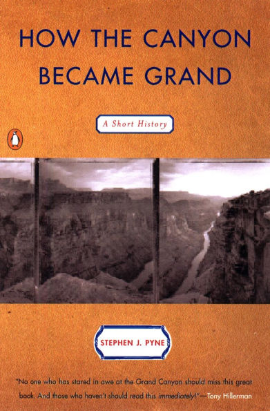 How the Canyon Became Grand: A Short History