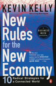 Title: New Rules for the New Economy: 10 Radical Strategies for a Connected World, Author: Kevin Kelly