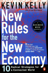 Title: New Rules for the New Economy: 10 Radical Strategies for a Connected World, Author: Kevin Kelly