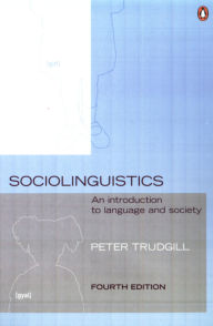 Title: Sociolinguistics: An Introduction to Language and Society, Fourth Edition, Author: Peter Trudgill