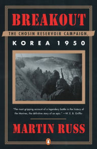 Title: Breakout: The Chosin Reservoir Campaign, Korea 1950, Author: Martin Russ