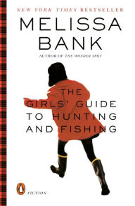 Title: The Girls' Guide to Hunting and Fishing, Author: Melissa Bank