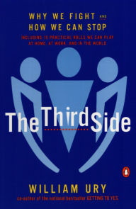 Title: The Third Side: Why We Fight and How We Can Stop, Author: William L. Ury