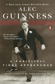 Title: A Positively Final Appearance, Author: Alec Guinness