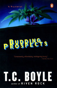 Title: Budding Prospects: A Pastoral, Author: T. C. Boyle