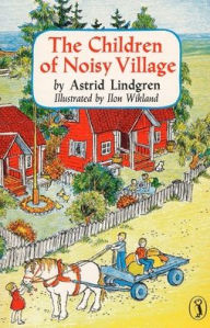 Title: The Children of Noisy Village, Author: Astrid Lindgren