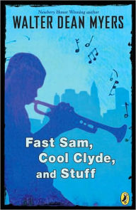 Title: Fast Sam, Cool Clyde, and Stuff, Author: Walter Dean Myers
