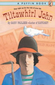 Title: Tiltawhirl John, Author: Gary Paulsen