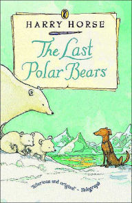 Title: The Last Polar Bears, Author: Harry Horse