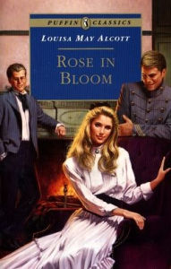 Title: Rose in Bloom, Author: Louisa May Alcott