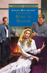 Title: Rose in Bloom, Author: Louisa May Alcott