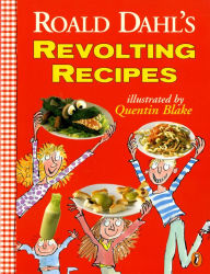 Title: Roald Dahl's Revolting Recipes, Author: Roald Dahl