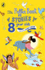 The Puffin Book of Stories for 8 Year Olds