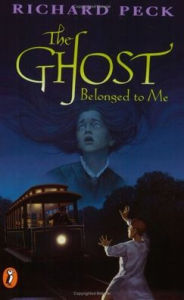 Title: The Ghost Belonged to Me, Author: Richard Peck