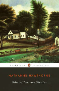 Title: Selected Tales and Sketches, Author: Nathaniel Hawthorne