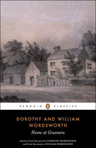 Title: Home at Grasmere: The Journal of Dorothy Wordsworth and the Poems of William Wordsworth, Author: William Wordsworth