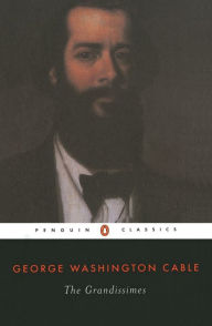 Title: The Grandissimes: A Story of Creole Life, Author: George Washington Cable