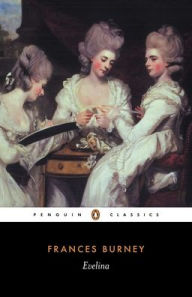 Title: Evelina: or The History of a Young Lady's Entrance into the World, Author: Frances Burney