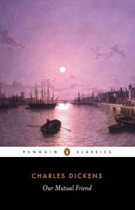 Free downloadable ebooks for phone Our Mutual Friend  by Charles Dickens