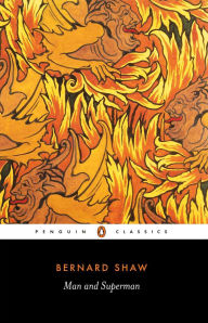 Title: Man and Superman, Author: George Bernard Shaw