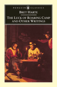 Title: The Luck of Roaring Camp and Other Writings, Author: Bret Harte