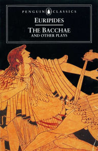 Title: The Bacchae and Other Plays, Author: Euripides