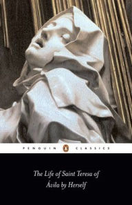 Title: The Life of Saint Teresa of Avila by Herself, Author: Teresa Of Avila