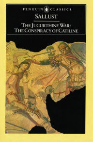 Title: The Jugurthine War and The Conspiracy of Catiline, Author: Sallust