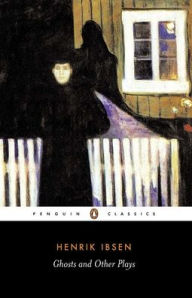 Title: Ghosts and Other Plays, Author: Henrik Ibsen