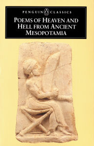 Title: Poems of Heaven and Hell from Ancient Mesopotamia, Author: Anonymous