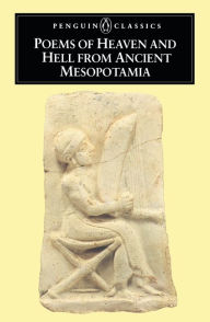 Title: Poems of Heaven and Hell from Ancient Mesopotamia, Author: N. K. Sandars