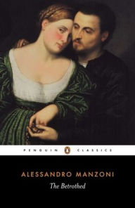 Title: The Betrothed: I Promessi Sposi, Author: Alessandro Manzoni